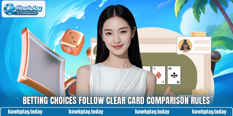 Betting choices follow clear card comparison rules Betting choices follow clear card comparison rules