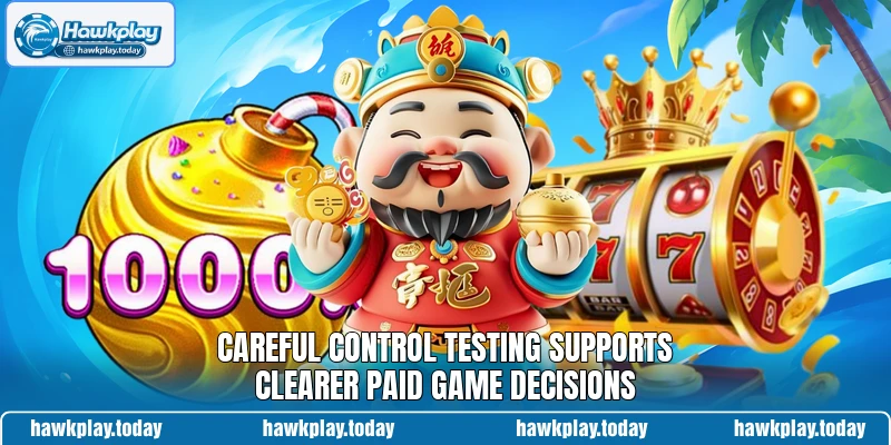 Careful control testing supports clearer paid game decisions Careful control testing supports clearer paid game decisions
