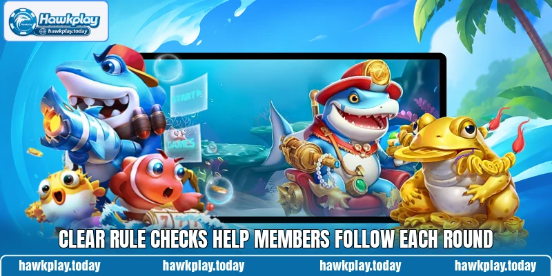 Clear rule checks help members follow each round