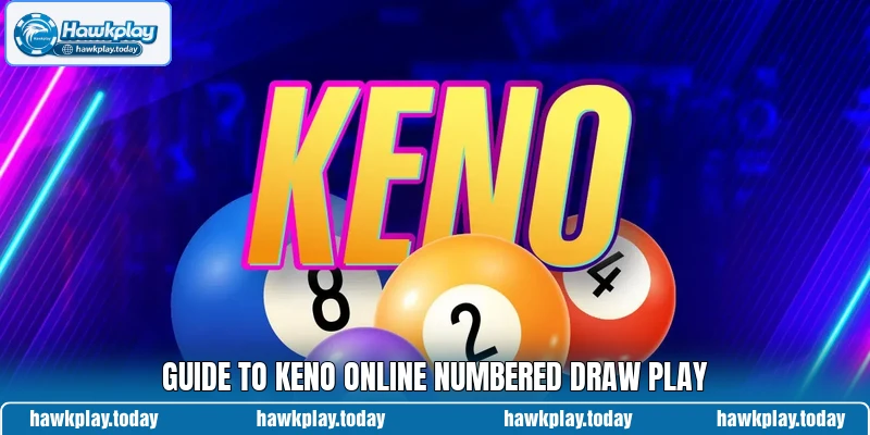 Guide to Keno online numbered draw play