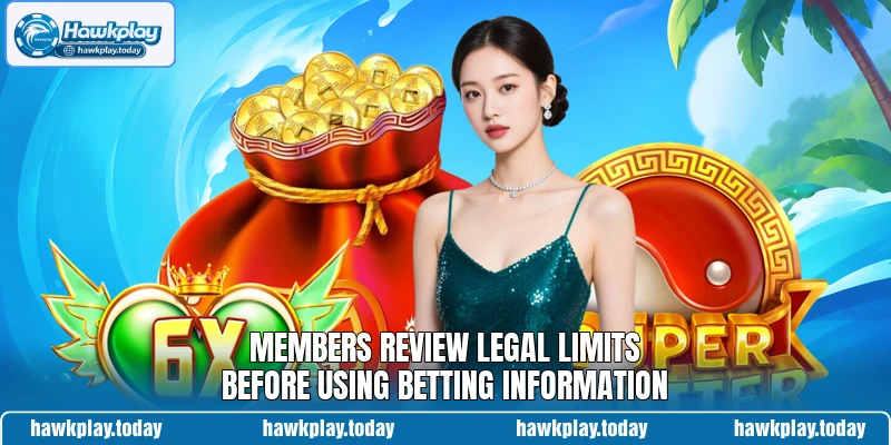 Members review legal limits before using betting information