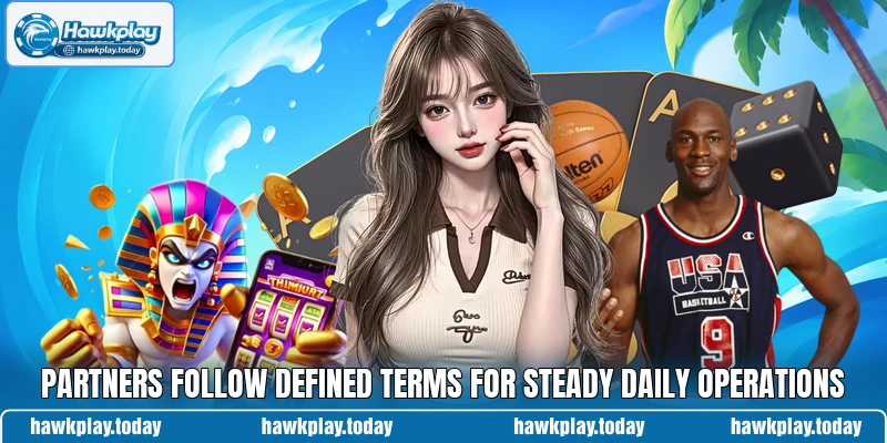 Partners follow defined terms for steady daily operations
