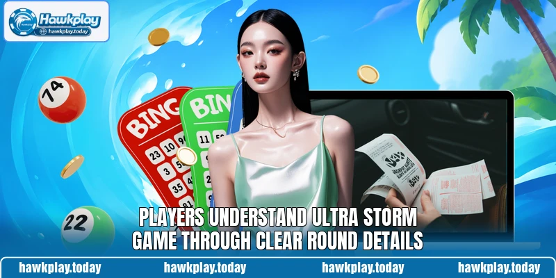 Players understand Ultra Storm Game through clear round details