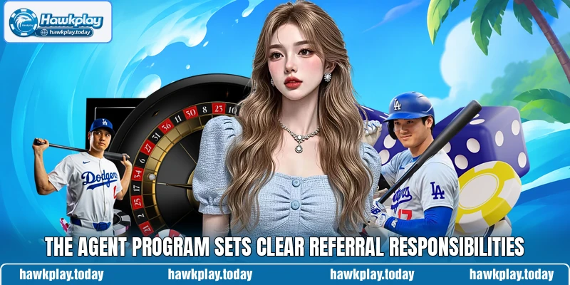 The agent program sets clear referral responsibilities